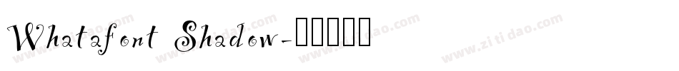 Whatafont Shadow字体转换